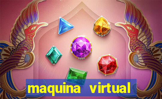 maquina virtual para jogar